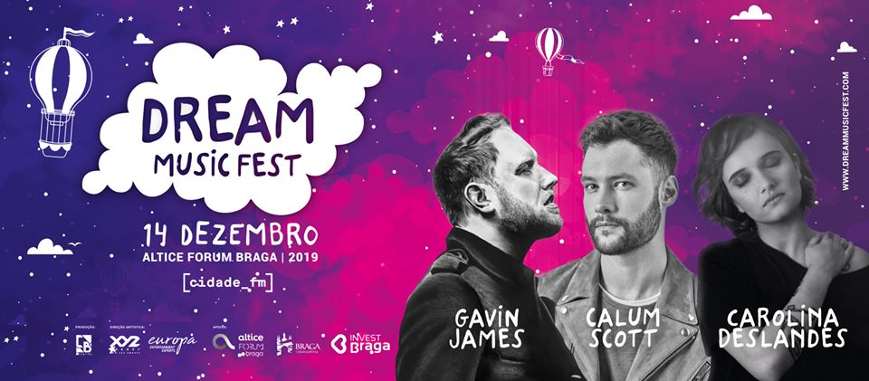 Chama-se Dream Music Fest e promete aquecer Braga na noite de 14 dezembro. O evento, que acontece pela primeira vez na Cidade dos Arcebispos, fará subir ao palco do Altice Fórum Braga, Gavin James, Calum Scott e Carolina Deslandes.